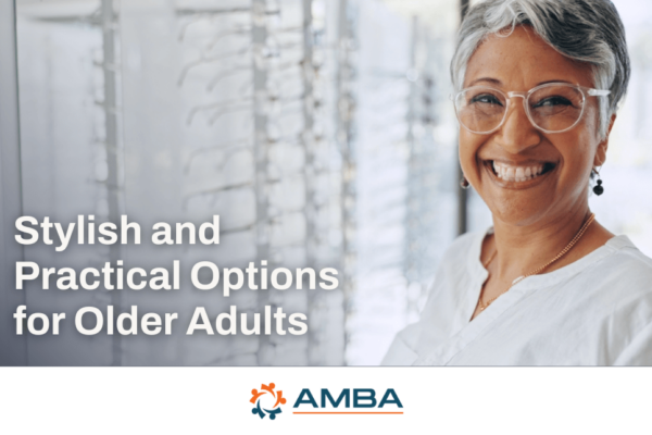 AMBA’s Eyewear Trends for 2025: Stylish and Practical Options for Older Adults