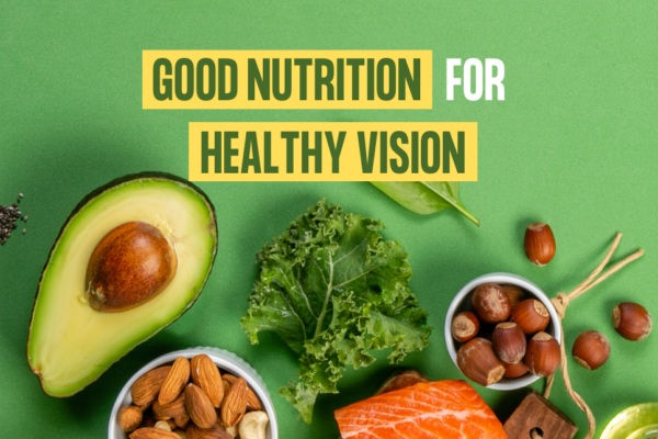 Good Nutrition for Healthy Vision