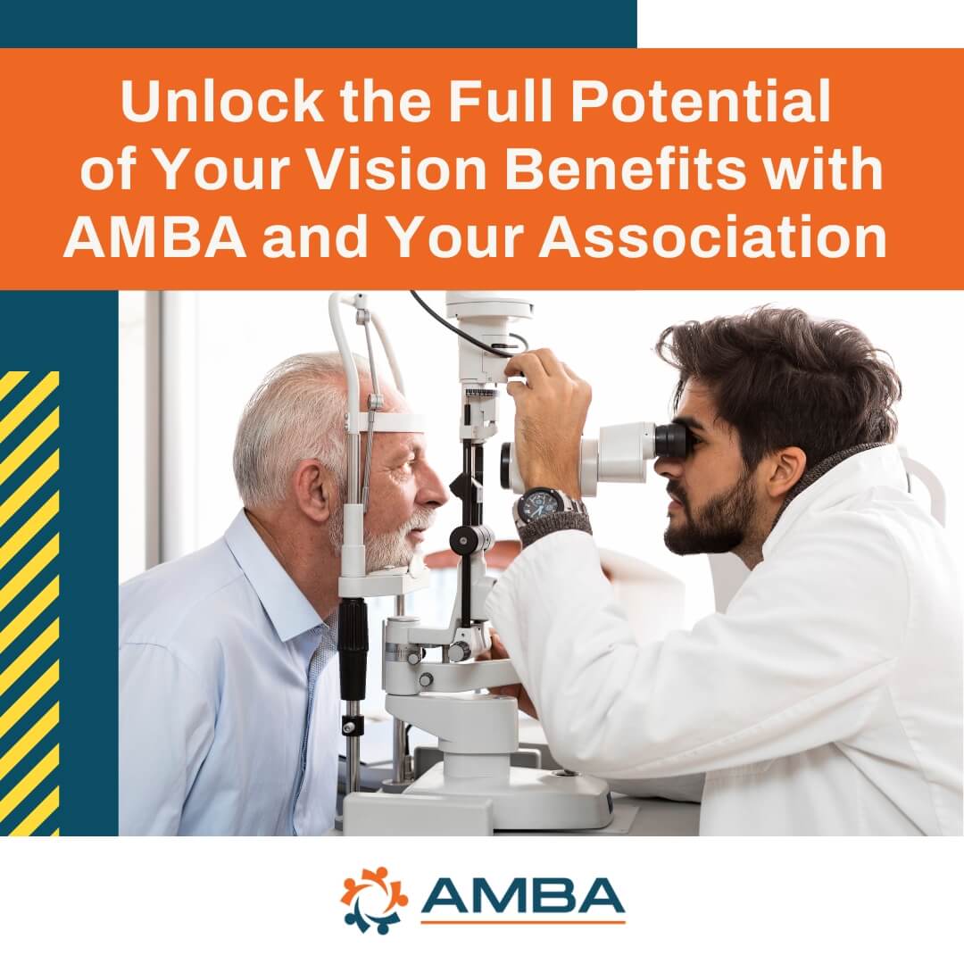Unlock the Full Potential of Your Vision Benefits with AMBA and Your Association