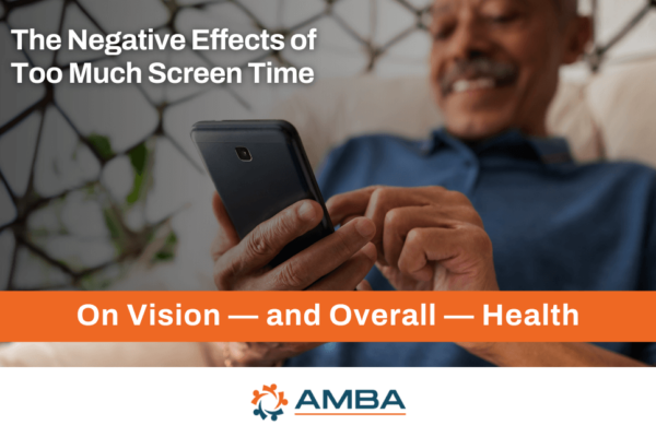 The Negative Effects of Too Much Screen Time on Vision – and Overall – Health